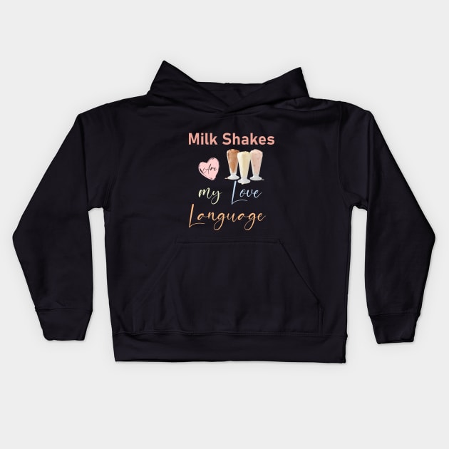 milkshakes are my love language Kids Hoodie by MakiArts